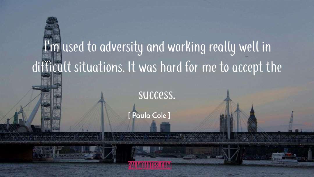 Difficult Situation quotes by Paula Cole