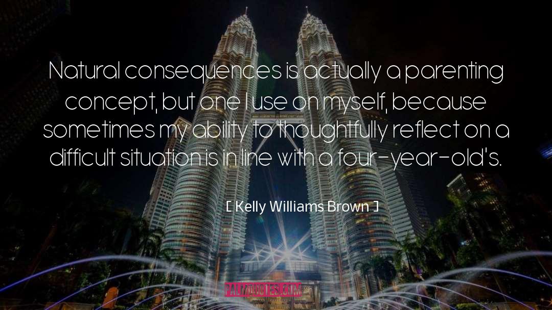 Difficult Situation quotes by Kelly Williams Brown