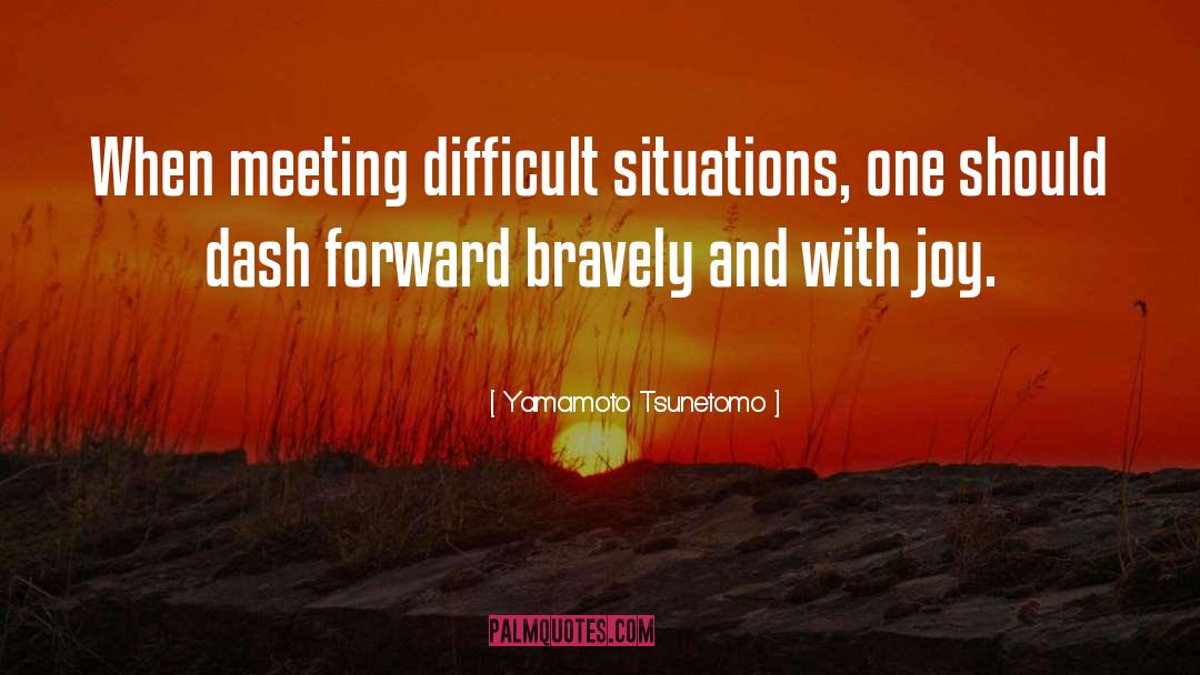 Difficult Situations quotes by Yamamoto Tsunetomo