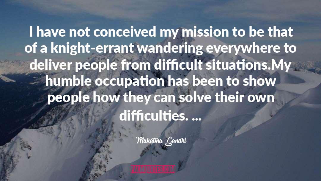 Difficult Situations quotes by Mahatma Gandhi
