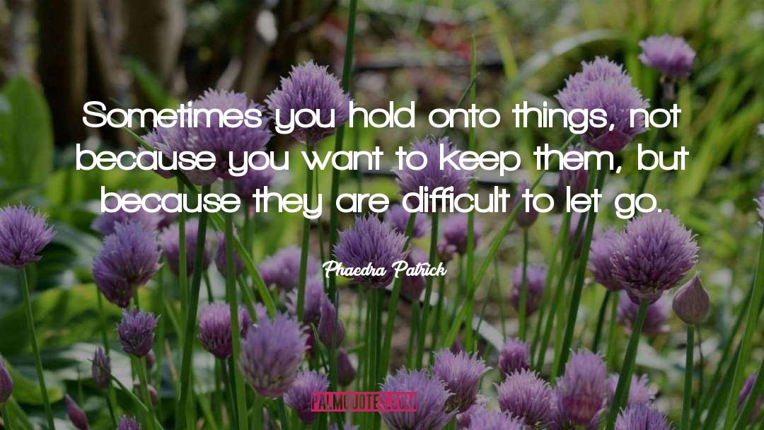 Difficult Subjects quotes by Phaedra Patrick