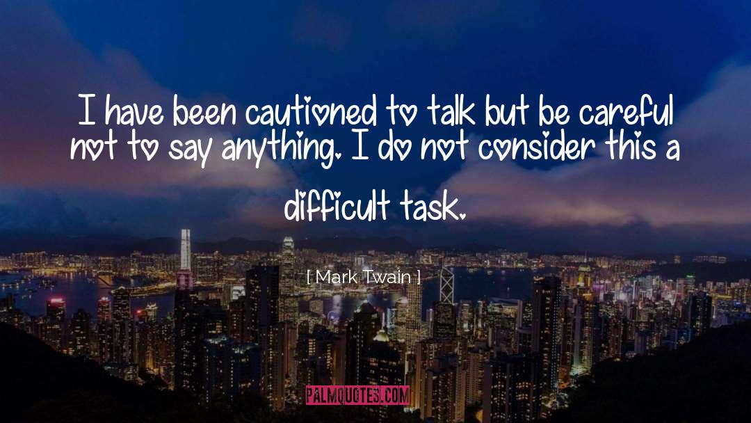 Difficult Tasks quotes by Mark Twain