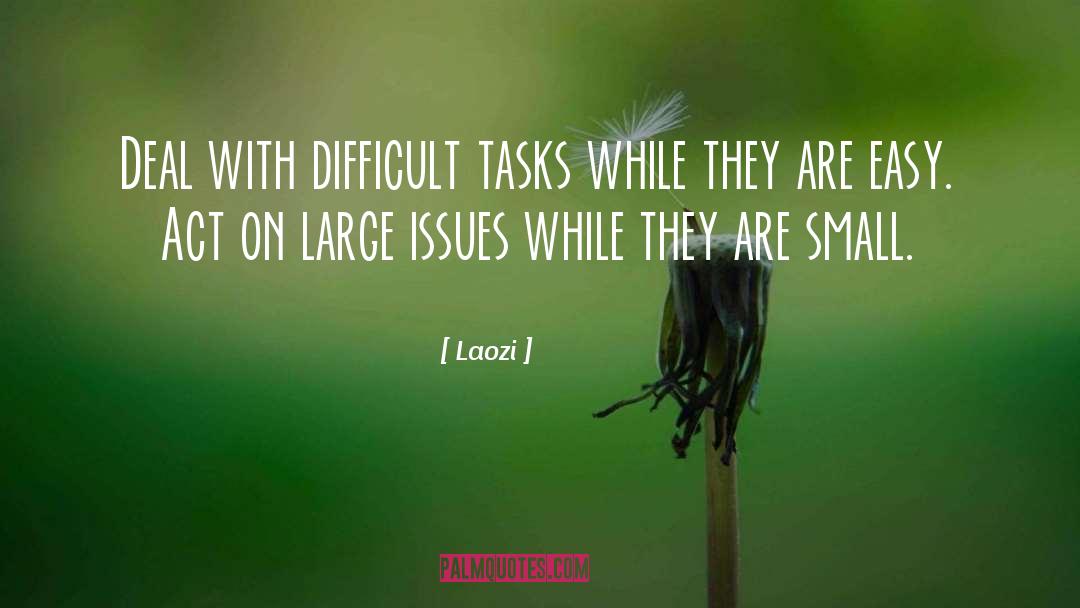 Difficult Tasks quotes by Laozi