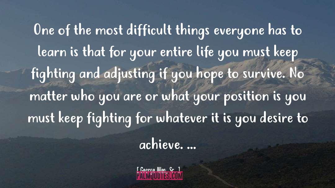 Difficult Things quotes by George Allen, Sr.