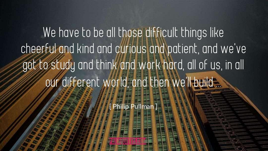 Difficult Things quotes by Philip Pullman