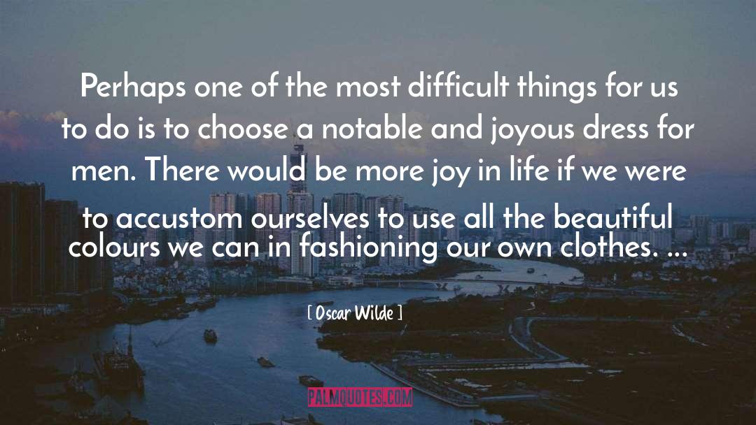 Difficult Things quotes by Oscar Wilde