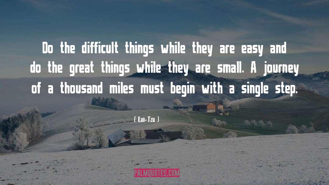 Difficult Things quotes by Lao-Tzu