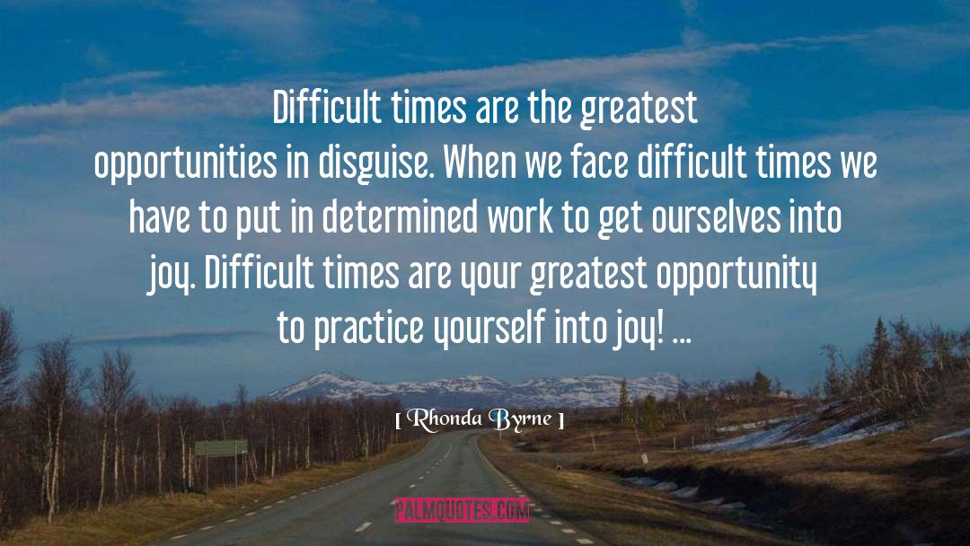 Difficult Times quotes by Rhonda Byrne