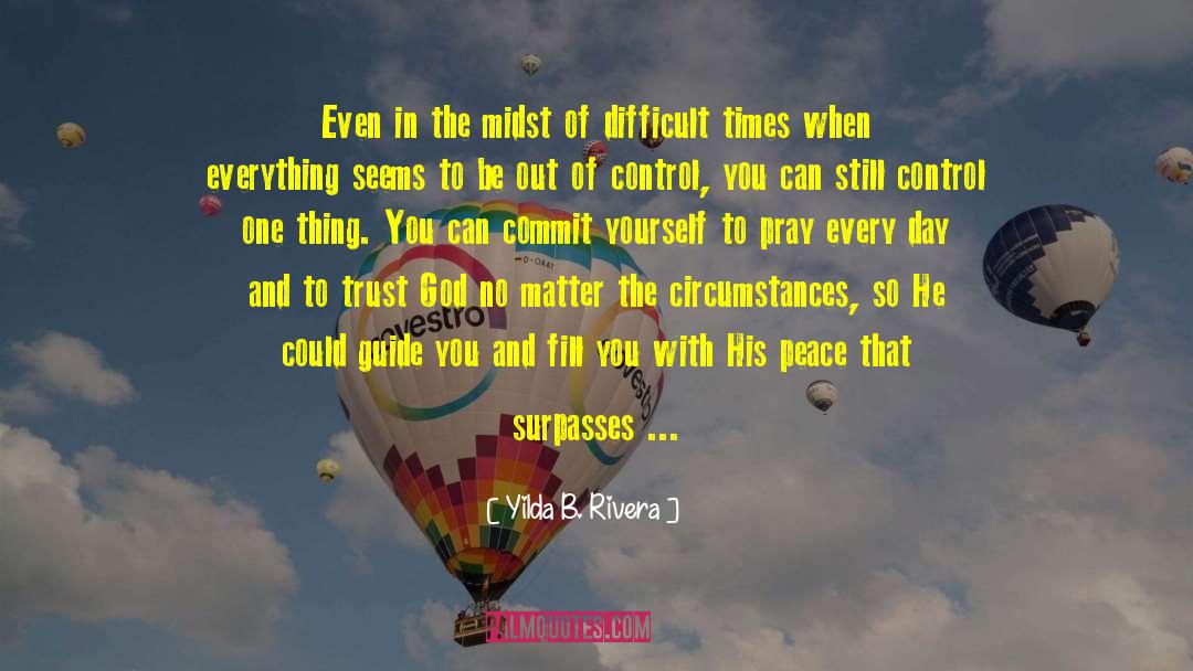 Difficult Times quotes by Yilda B. Rivera