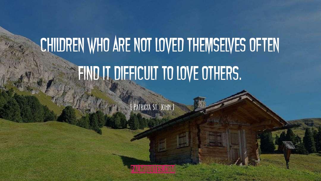 Difficult To Love quotes by Patricia St. John