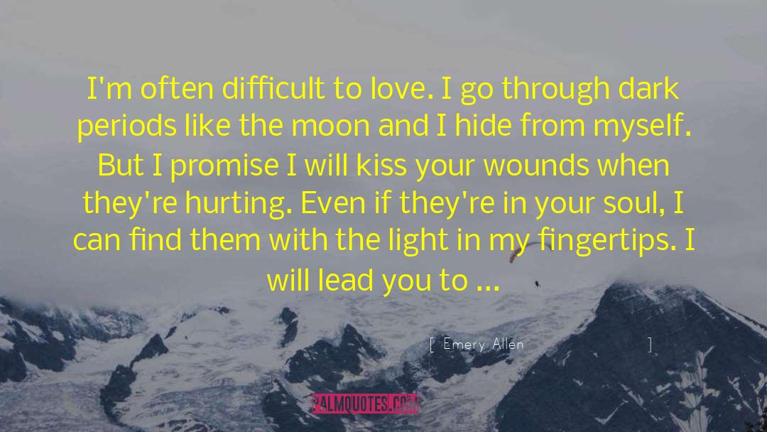 Difficult To Love quotes by Emery Allen