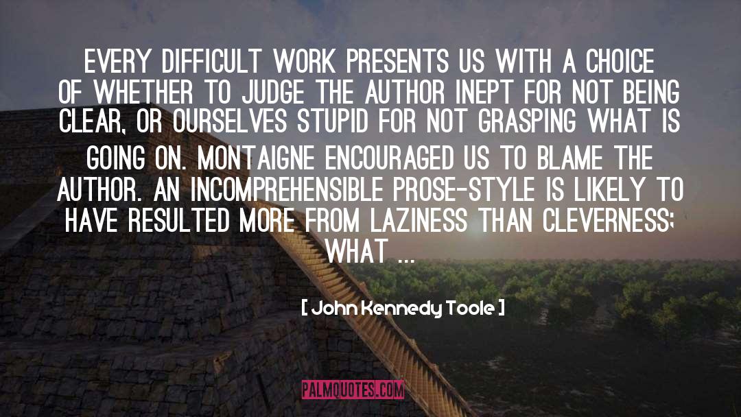 Difficult Work quotes by John Kennedy Toole