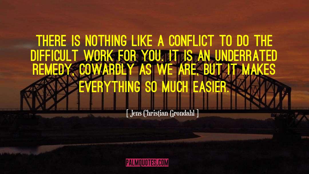 Difficult Work quotes by Jens Christian Grondahl