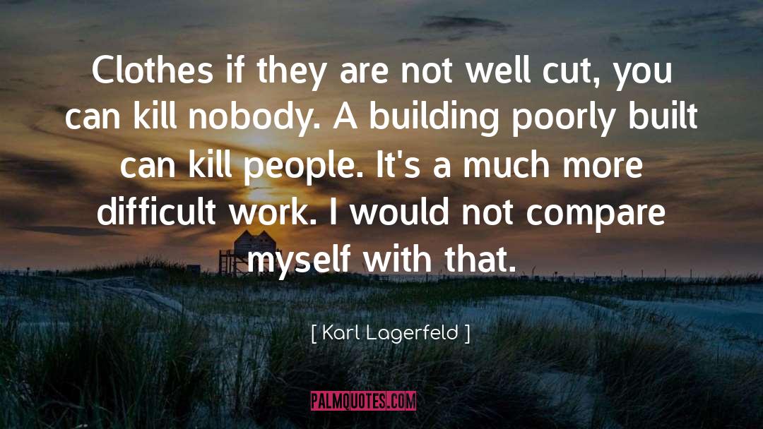 Difficult Work quotes by Karl Lagerfeld