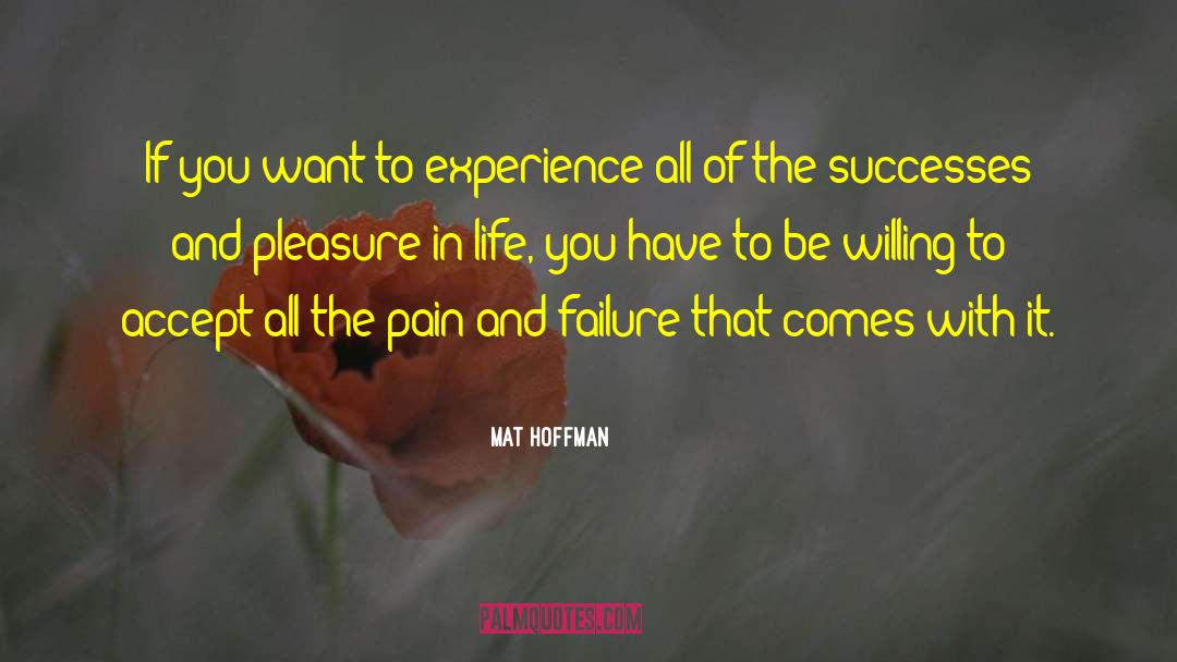 Difficulties In Life quotes by Mat Hoffman