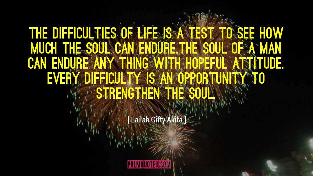 Difficulties Of Life quotes by Lailah Gifty Akita