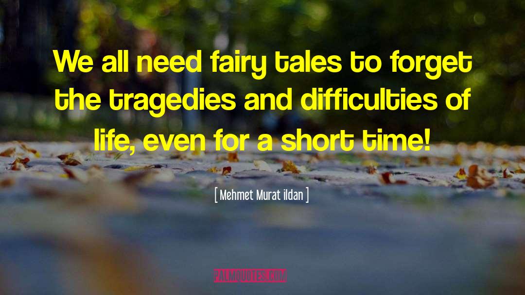 Difficulties Of Life quotes by Mehmet Murat Ildan