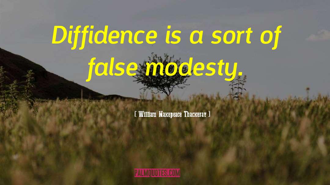 Diffidence quotes by William Makepeace Thackeray