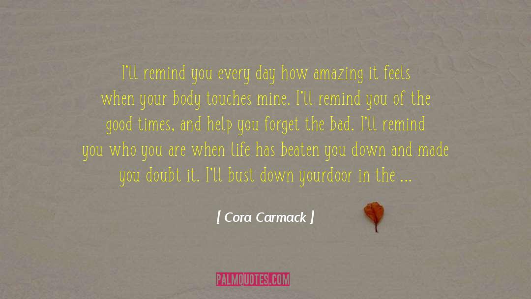 Dificult Times quotes by Cora Carmack