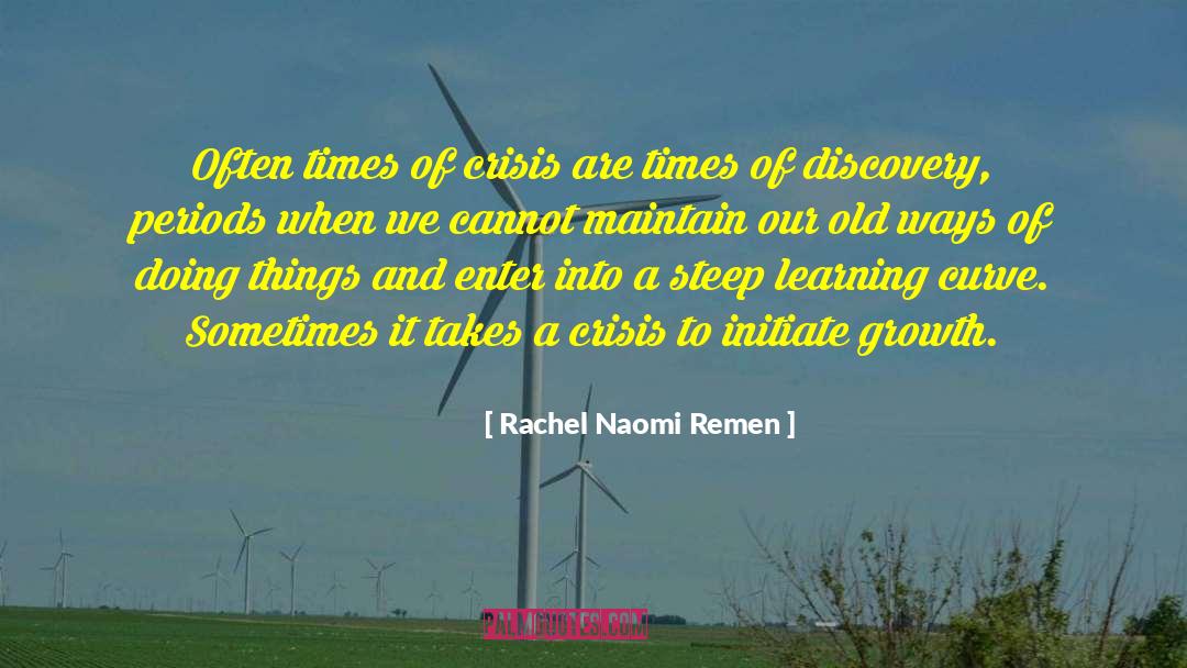 Dificult Times quotes by Rachel Naomi Remen