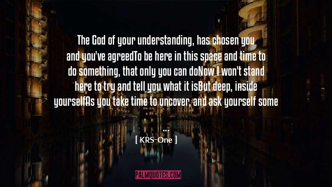 Dig Deep In Yourself To Dream quotes by KRS-One