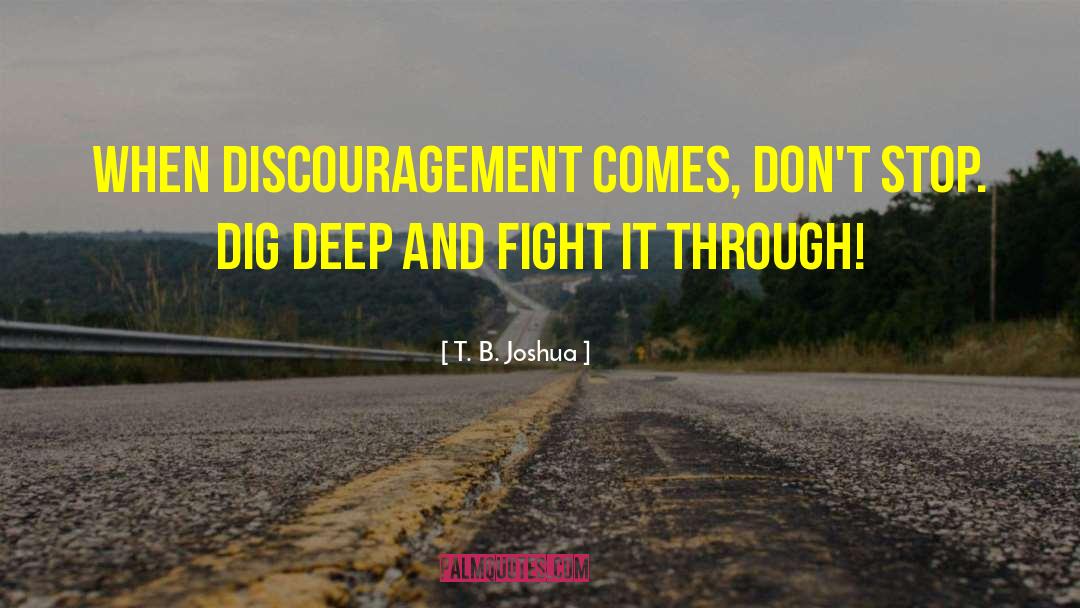 Dig Deep quotes by T. B. Joshua