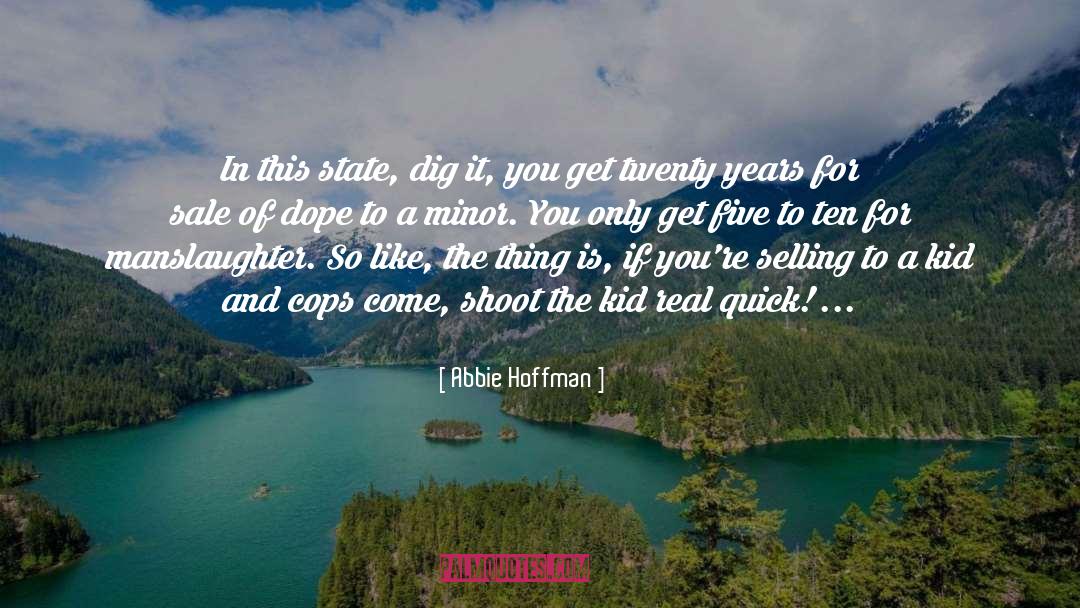 Dig It quotes by Abbie Hoffman