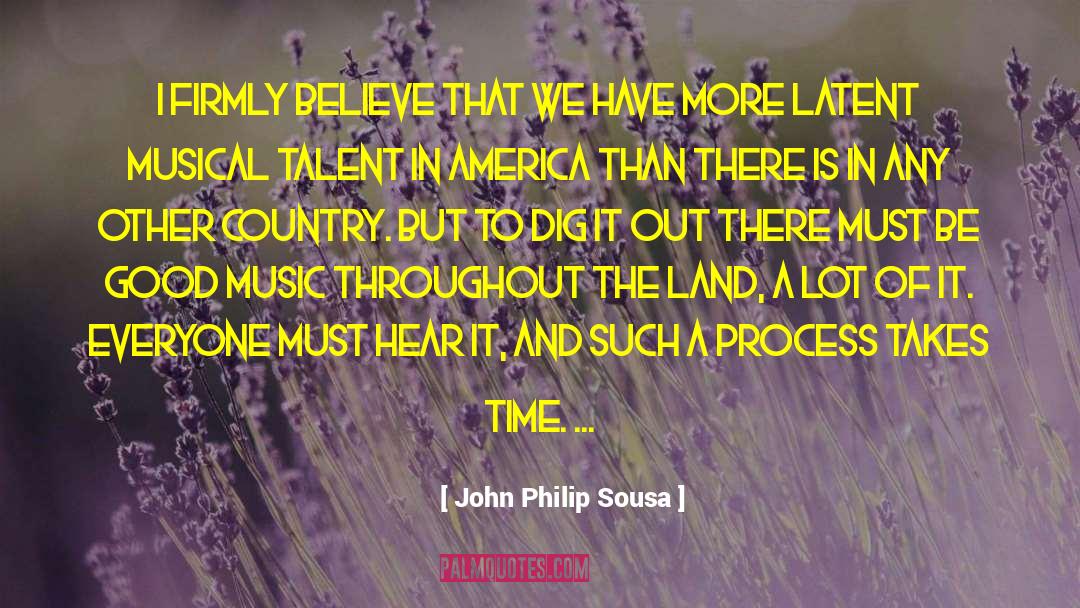 Dig It quotes by John Philip Sousa