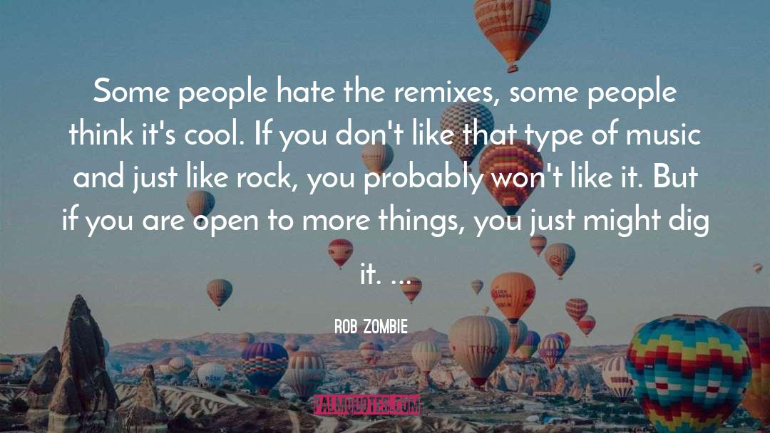 Dig It quotes by Rob Zombie