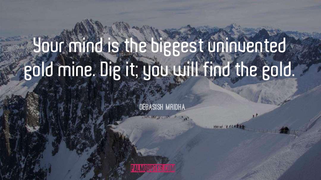 Dig It quotes by Debasish Mridha