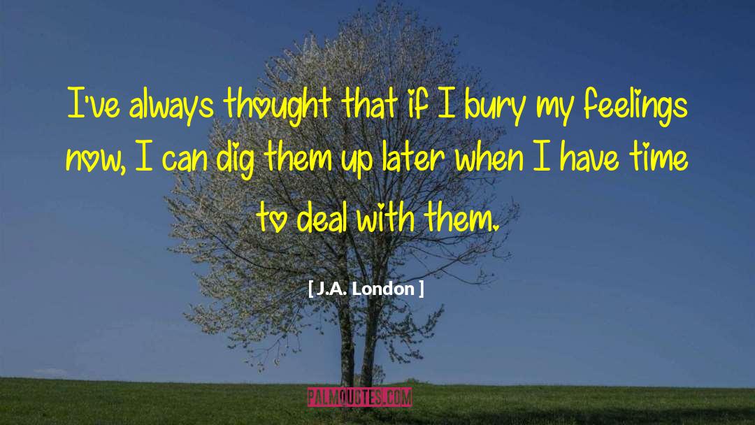 Dig Out quotes by J.A. London