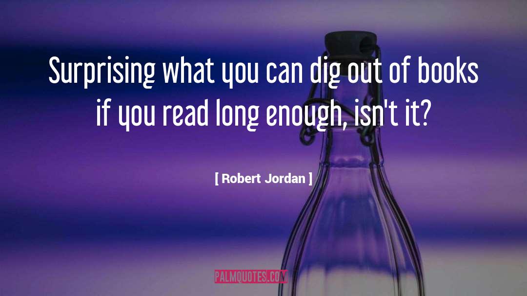 Dig Out quotes by Robert Jordan