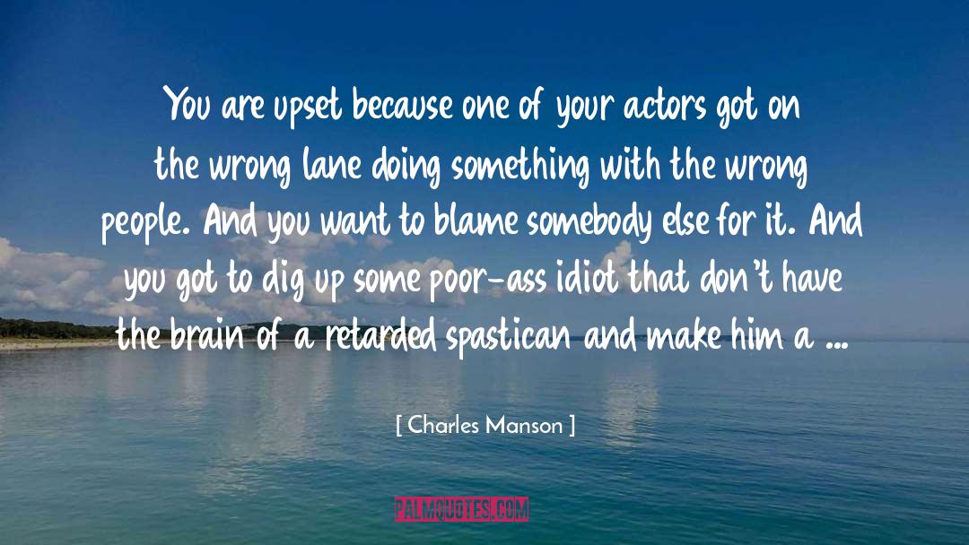 Dig quotes by Charles Manson