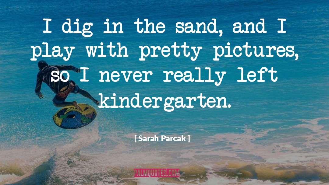 Dig quotes by Sarah Parcak