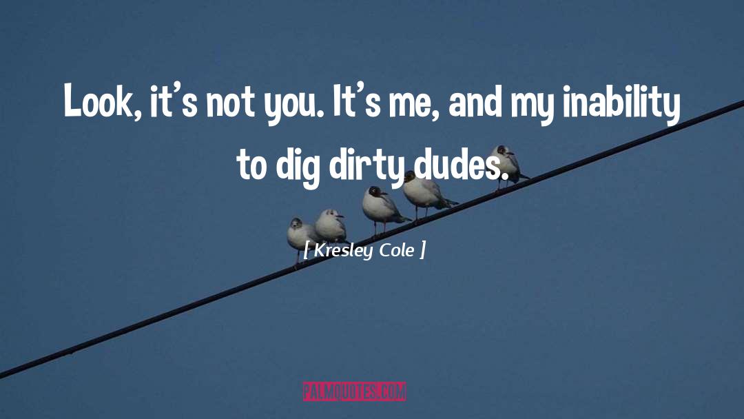 Dig quotes by Kresley Cole