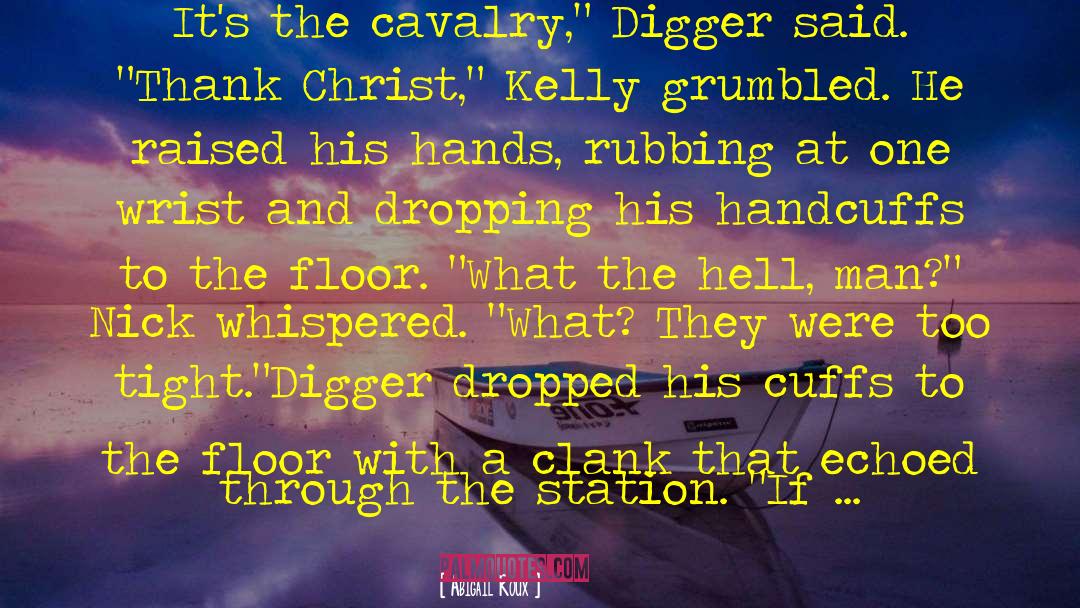 Digger quotes by Abigail Roux