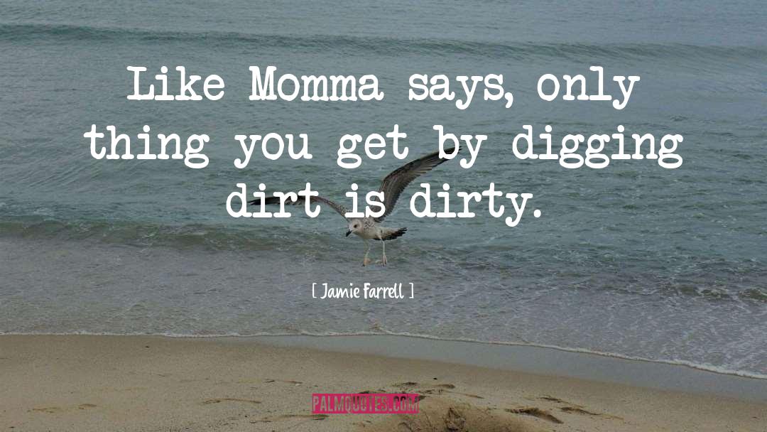 Digging quotes by Jamie Farrell