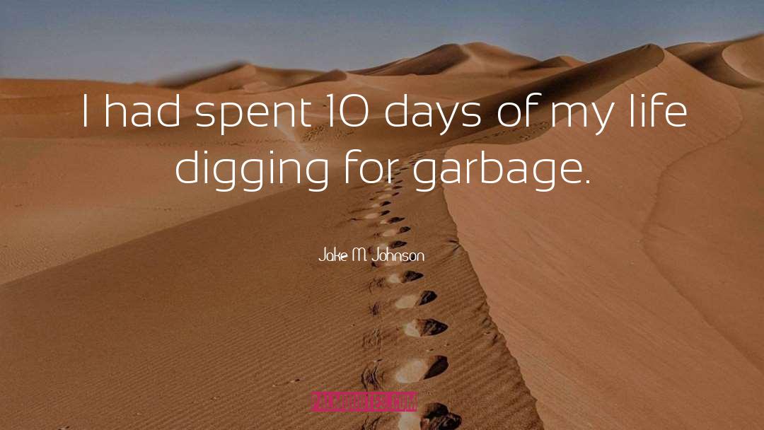 Digging quotes by Jake M. Johnson