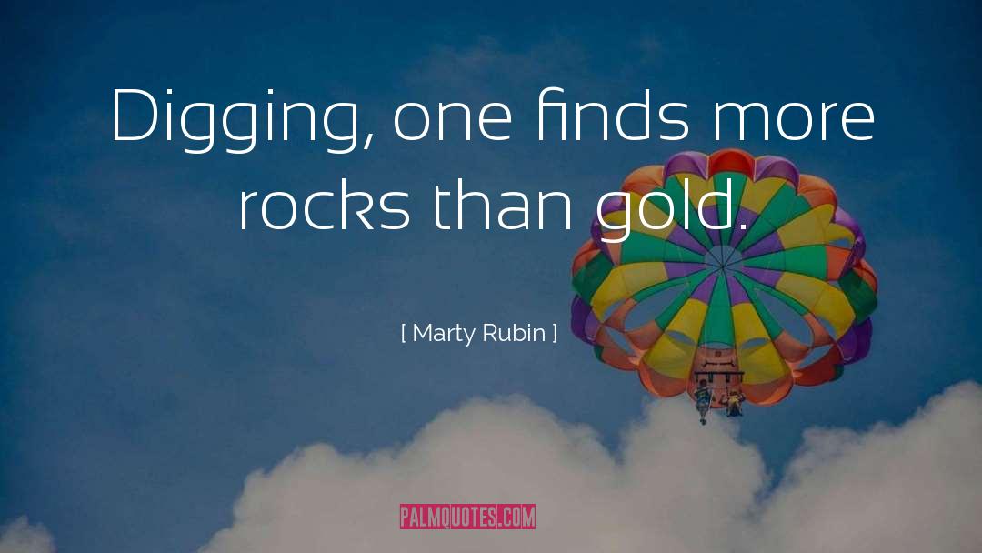 Digging quotes by Marty Rubin