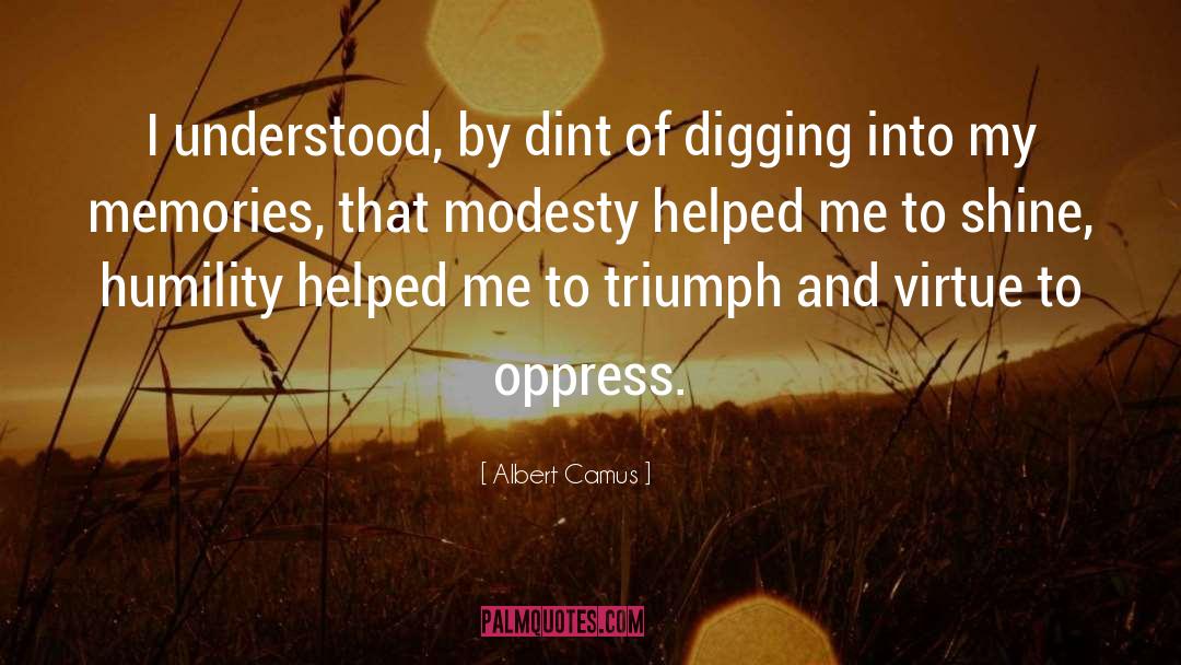 Digging quotes by Albert Camus