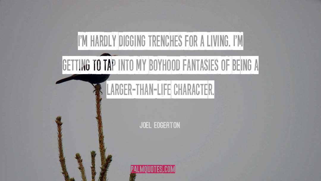 Digging quotes by Joel Edgerton