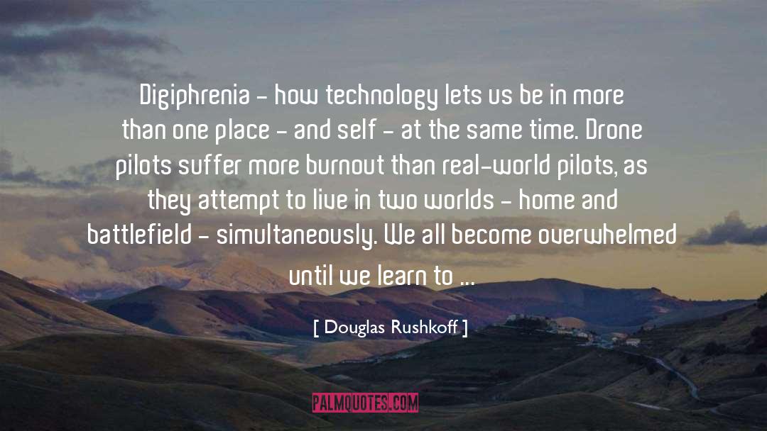 Digiphrenia quotes by Douglas Rushkoff