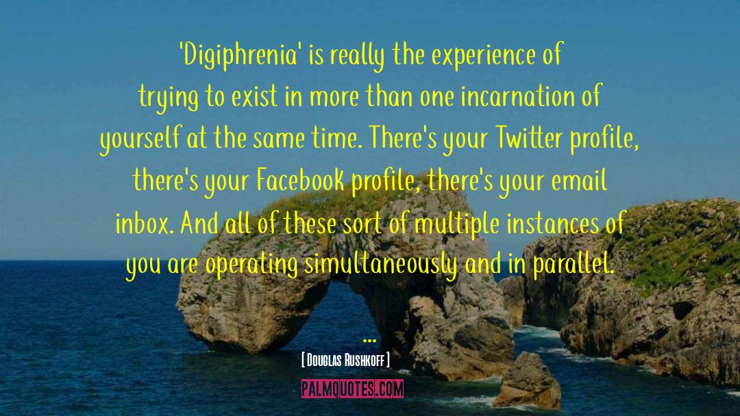 Digiphrenia quotes by Douglas Rushkoff