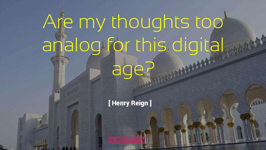 Digital Age Cozy quotes by Henry Reign