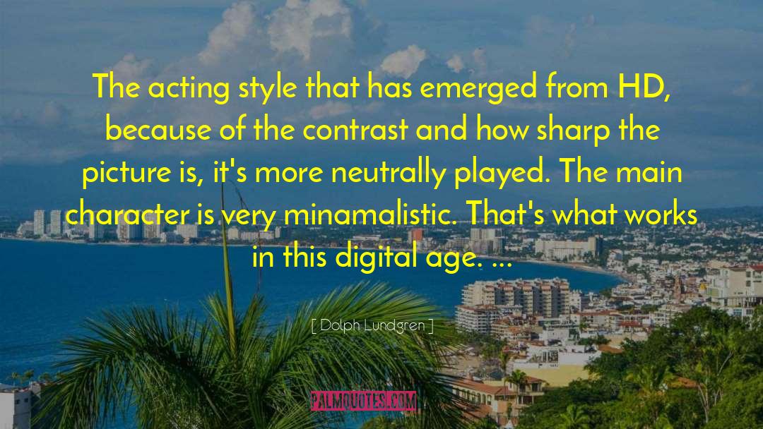 Digital Age Cozy quotes by Dolph Lundgren