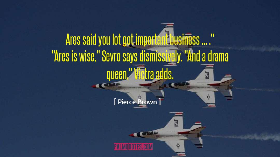 Digital Business quotes by Pierce Brown