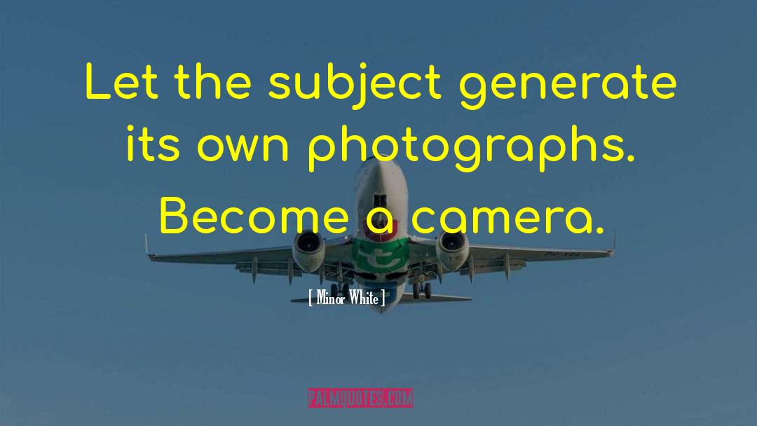 Digital Cameras quotes by Minor White