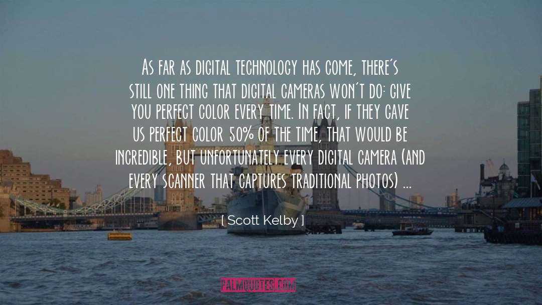 Digital Cameras quotes by Scott Kelby