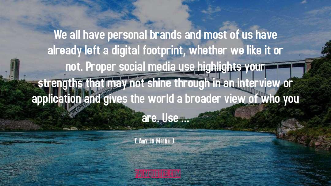 Digital Footprint quotes by Amy Jo Martin