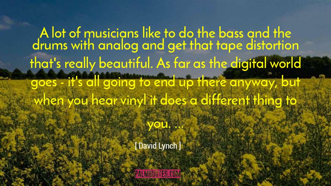 Digital Marketer quotes by David Lynch